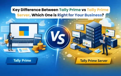 Key Difference Between Tally Prime vs Tally Prime Server. Which One is Right for Your Business?